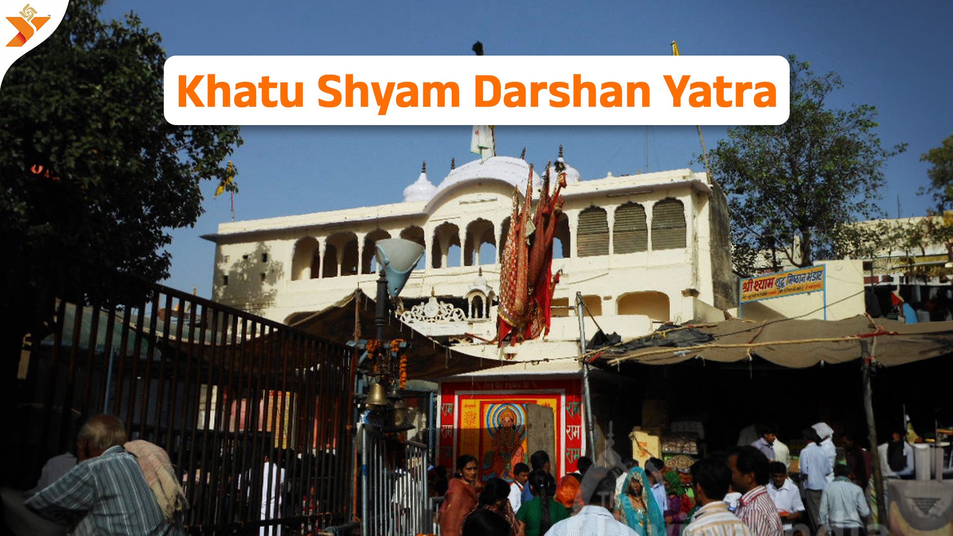 Khatu Shyam - Darshan Yatra